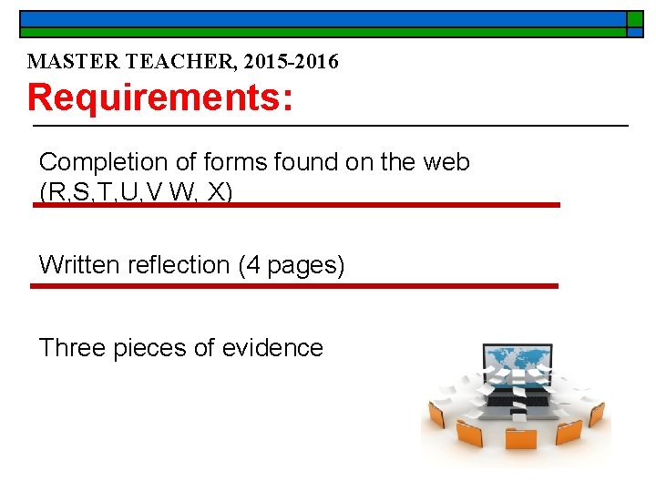 MASTER TEACHER, 2015 -2016 Requirements: Completion of forms found on the web (R, S,
