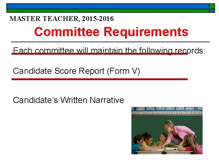 MASTER TEACHER, 2015 -2016 Committee Requirements Each committee will maintain the following records: Candidate