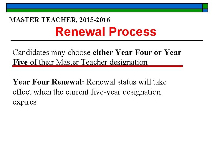 MASTER TEACHER, 2015 -2016 Renewal Process Candidates may choose either Year Four or Year