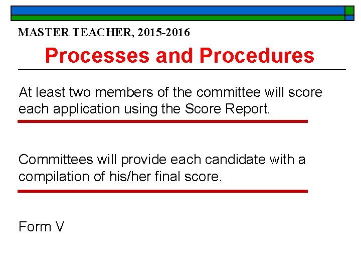 MASTER TEACHER, 2015 -2016 Processes and Procedures At least two members of the committee