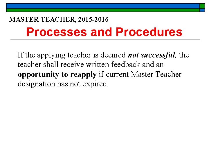 MASTER TEACHER, 2015 -2016 Processes and Procedures If the applying teacher is deemed not