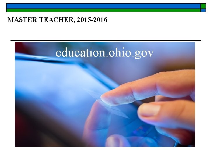 MASTER TEACHER, 2015 -2016 education. ohio. gov 