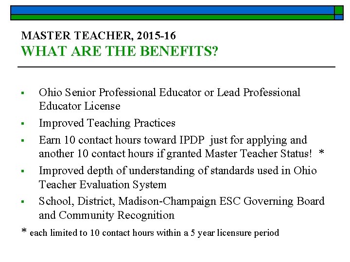 MASTER TEACHER, 2015 -16 WHAT ARE THE BENEFITS? § § § Ohio Senior Professional