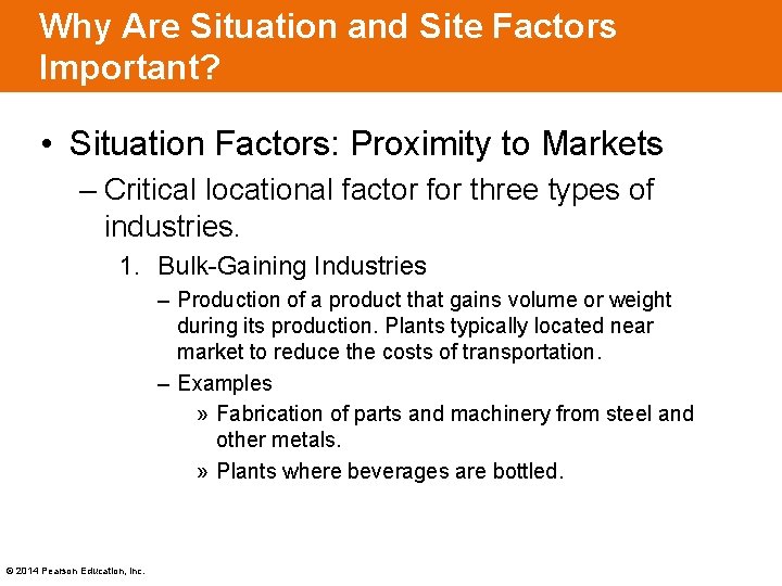 Why Are Situation and Site Factors Important? • Situation Factors: Proximity to Markets –