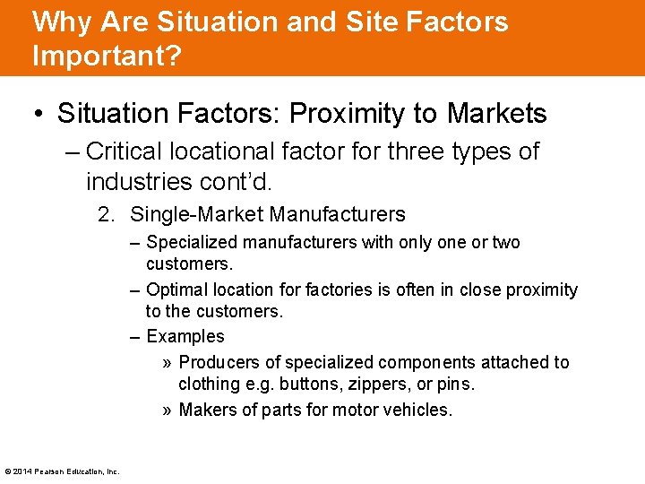 Why Are Situation and Site Factors Important? • Situation Factors: Proximity to Markets –