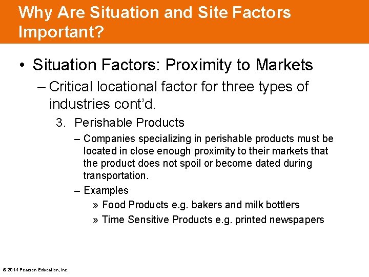 Why Are Situation and Site Factors Important? • Situation Factors: Proximity to Markets –