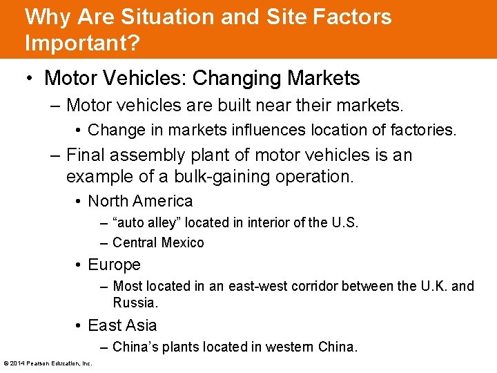 Why Are Situation and Site Factors Important? • Motor Vehicles: Changing Markets – Motor