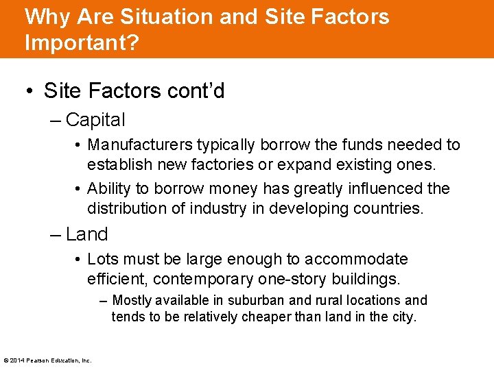 Why Are Situation and Site Factors Important? • Site Factors cont’d – Capital •