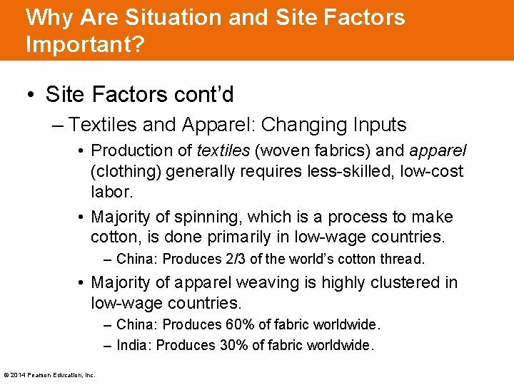 Why Are Situation and Site Factors Important? • Site Factors cont’d – Textiles and