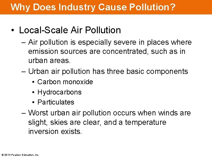 Why Does Industry Cause Pollution? • Local-Scale Air Pollution – Air pollution is especially