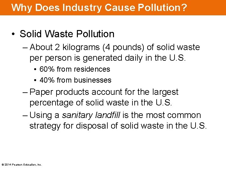 Why Does Industry Cause Pollution? • Solid Waste Pollution – About 2 kilograms (4