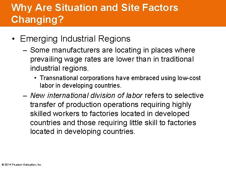 Why Are Situation and Site Factors Changing? • Emerging Industrial Regions – Some manufacturers
