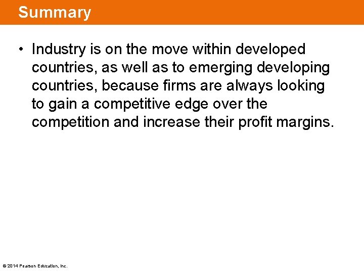 Summary • Industry is on the move within developed countries, as well as to