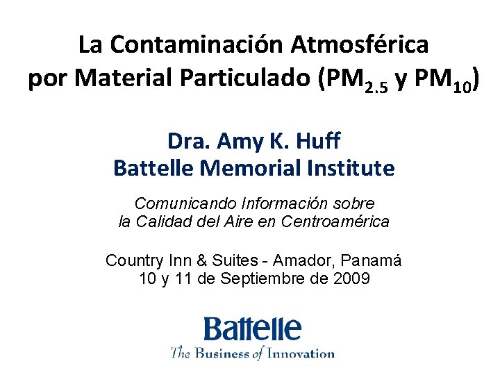 La Contaminación Atmosférica por Material Particulado (PM 2. 5 y PM 10) Dra. Amy