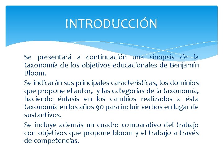 INTRODUCCIÓN Se presentará a continuación una sinopsis de la taxonomía de los objetivos educacionales