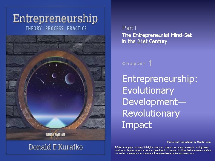 Part I The Entrepreneurial Mind-Set in the 21 st Century Chapter 1 Entrepreneurship: Evolutionary