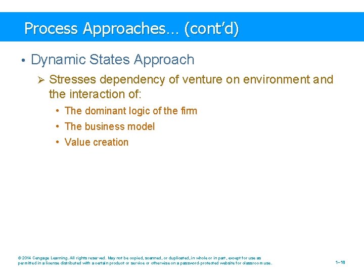 Process Approaches… (cont’d) • Dynamic States Approach Ø Stresses dependency of venture on environment
