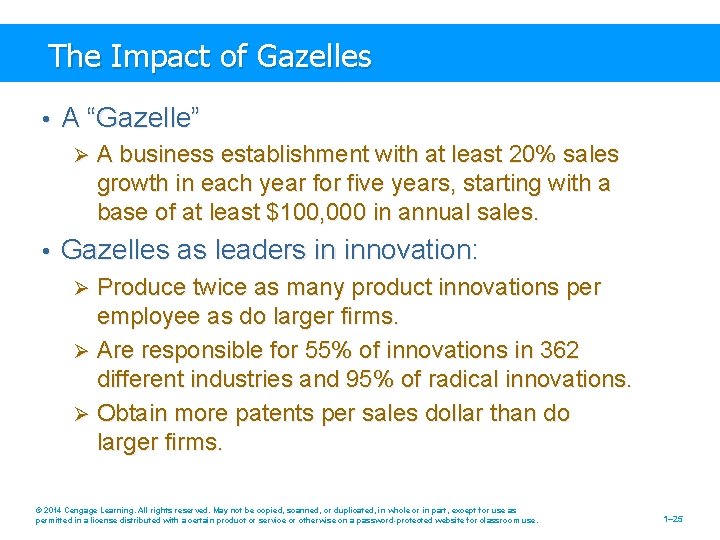 The Impact of Gazelles • A “Gazelle” Ø A business establishment with at least