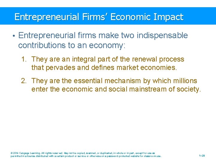Entrepreneurial Firms’ Economic Impact • Entrepreneurial firms make two indispensable contributions to an economy: