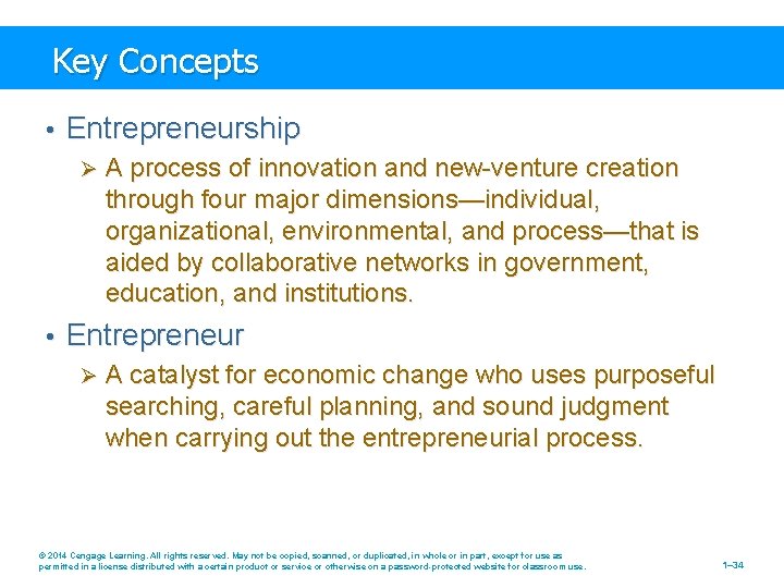 Key Concepts • Entrepreneurship Ø A process of innovation and new-venture creation through four