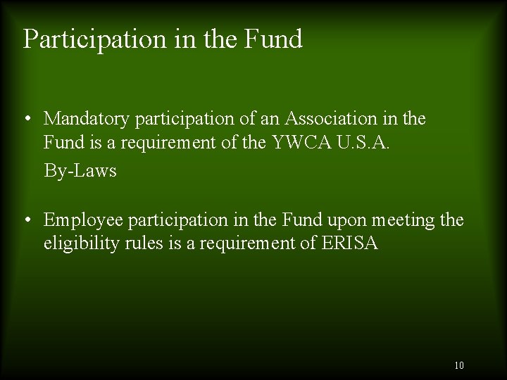 Participation in the Fund • Mandatory participation of an Association in the Fund is