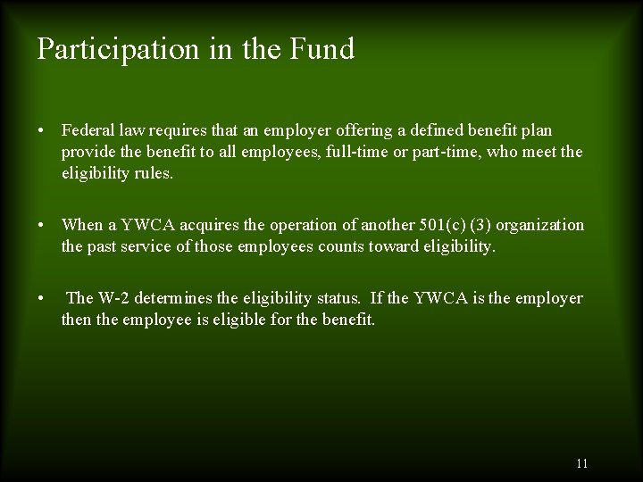 Participation in the Fund • Federal law requires that an employer offering a defined