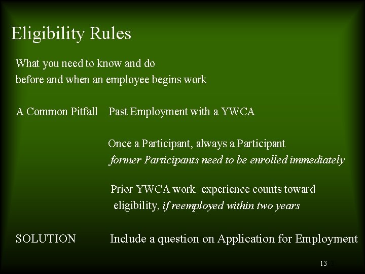 Eligibility Rules What you need to know and do before and when an employee