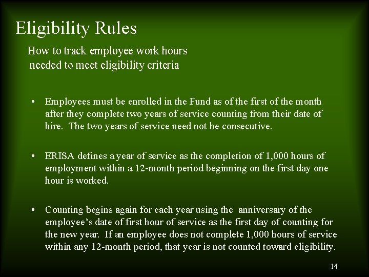 Eligibility Rules How to track employee work hours needed to meet eligibility criteria •