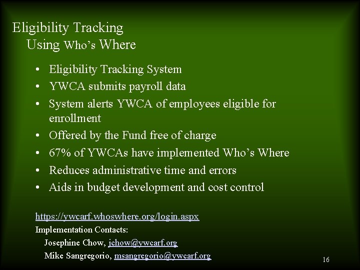 Eligibility Tracking Using Who’s Where • Eligibility Tracking System • YWCA submits payroll data