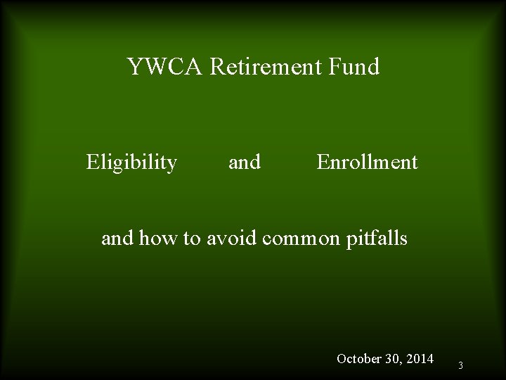 YWCA Retirement Fund Eligibility and Enrollment and how to avoid common pitfalls October 30,