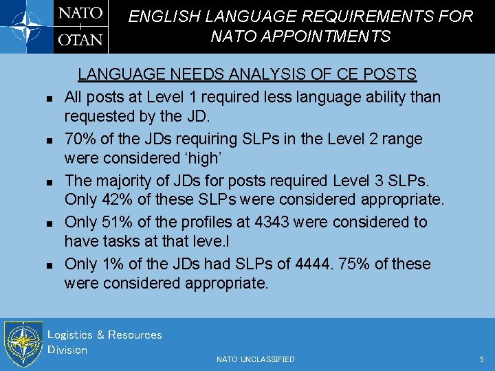 ENGLISH LANGUAGE REQUIREMENTS FOR NATO APPOINTMENTS n n n LANGUAGE NEEDS ANALYSIS OF CE