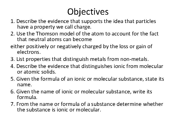 Objectives 1. Describe the evidence that supports the idea that particles have a property Objectives 1. Describe the evidence that supports the idea that particles have a property
