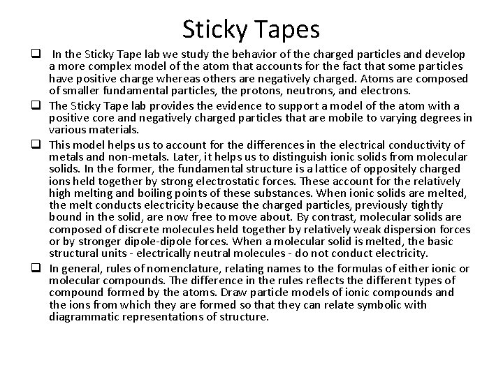 Sticky Tapes q In the Sticky Tape lab we study the behavior of the Sticky Tapes q In the Sticky Tape lab we study the behavior of the