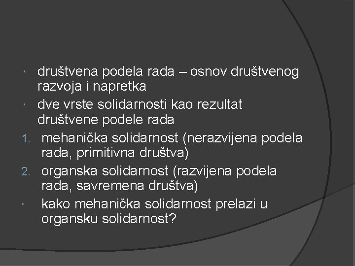  1. 2. društvena podela rada – osnov društvenog razvoja i napretka dve vrste