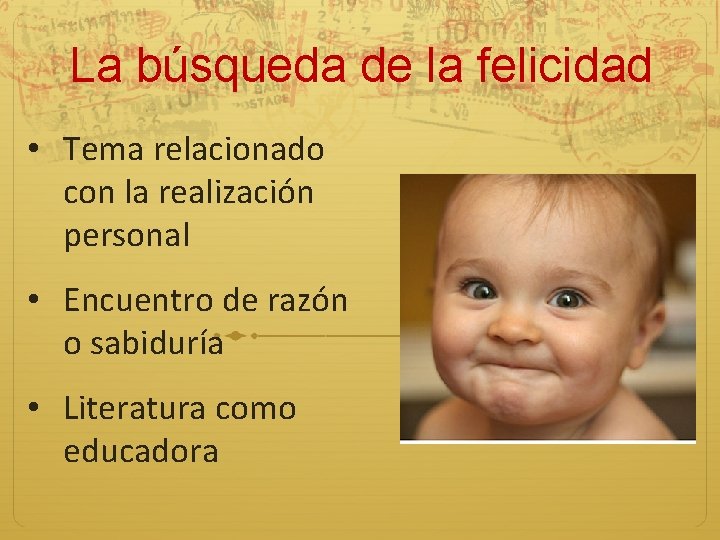 La búsqueda de la felicidad • Tema relacionado con la realización personal • Encuentro