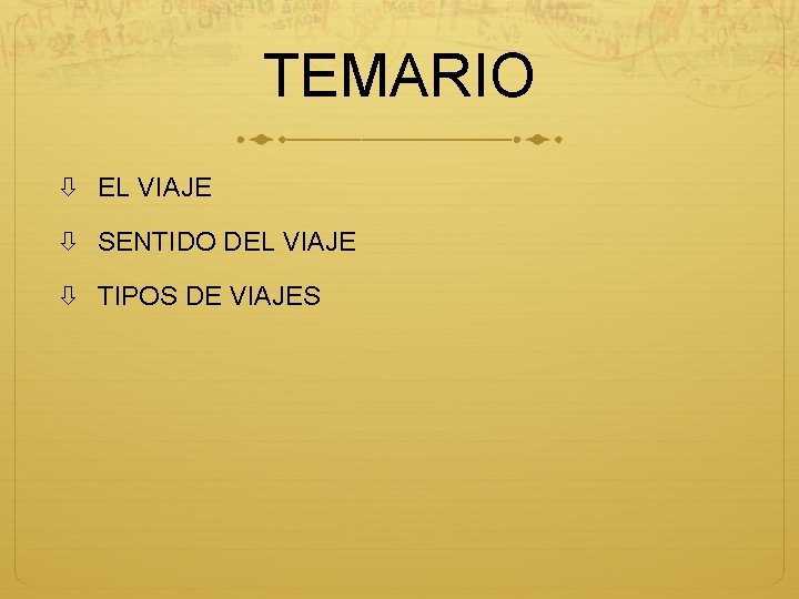 TEMARIO EL VIAJE SENTIDO DEL VIAJE TIPOS DE VIAJES 