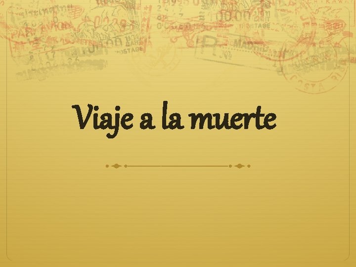 Viaje a la muerte Viaje a la muerte