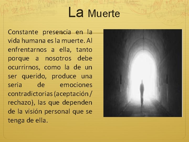 La Muerte Constante presencia en la vida humana es la muerte. Al enfrentarnos a