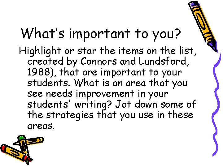 What’s important to you? Highlight or star the items on the list, created by