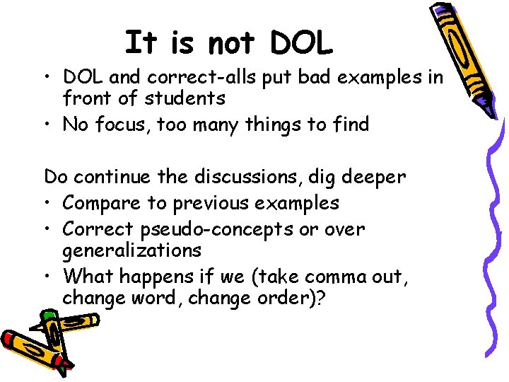 It is not DOL • DOL and correct-alls put bad examples in front of