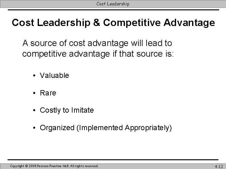 Cost Leadership & Competitive Advantage A source of cost advantage will lead to competitive