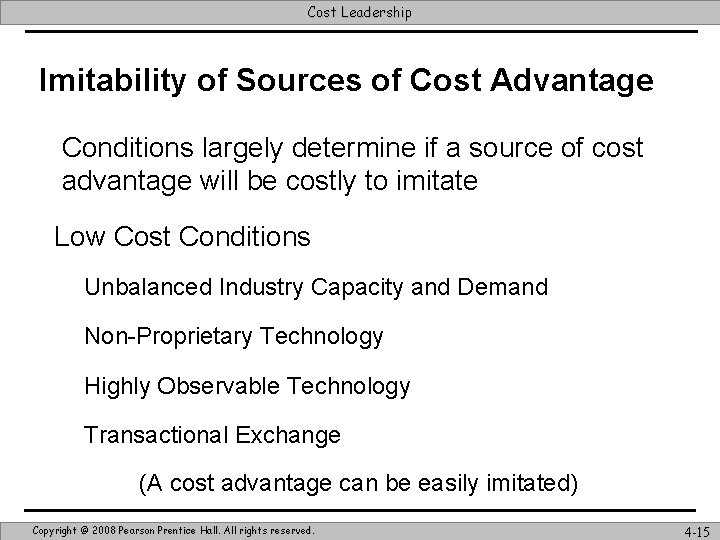 Cost Leadership Imitability of Sources of Cost Advantage Conditions largely determine if a source