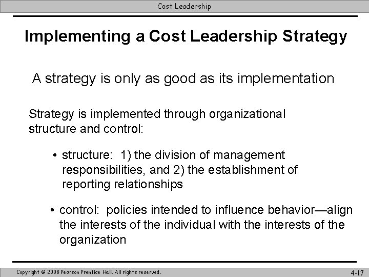 Cost Leadership Implementing a Cost Leadership Strategy A strategy is only as good as