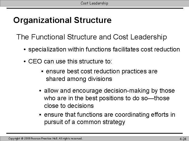 Cost Leadership Organizational Structure The Functional Structure and Cost Leadership • specialization within functions