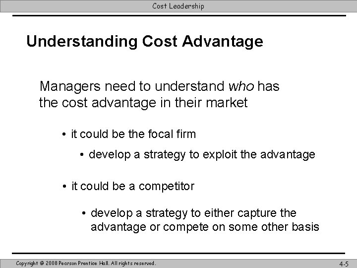 Cost Leadership Understanding Cost Advantage Managers need to understand who has the cost advantage