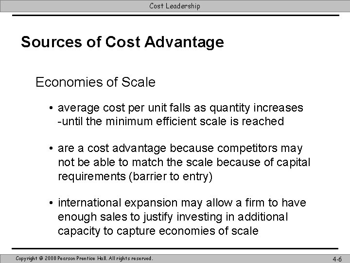 Cost Leadership Sources of Cost Advantage Economies of Scale • average cost per unit