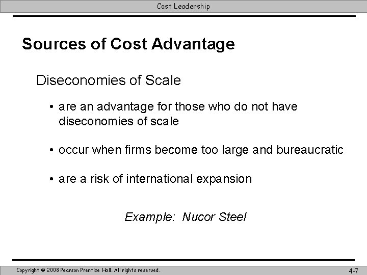 Cost Leadership Sources of Cost Advantage Diseconomies of Scale • are an advantage for