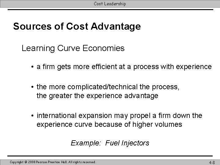 Cost Leadership Sources of Cost Advantage Learning Curve Economies • a firm gets more