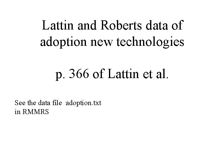 Lattin and Roberts data of adoption new technologies p. 366 of Lattin et al.