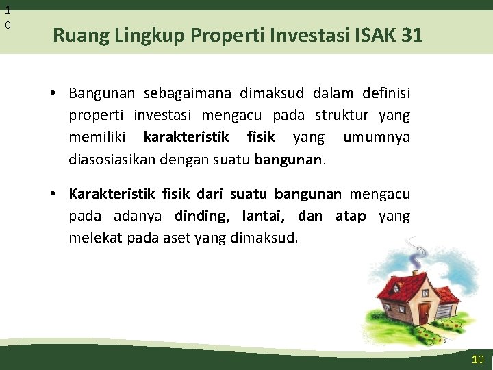 1 0 Ruang Lingkup Properti Investasi ISAK 31 • Bangunan sebagaimana dimaksud dalam definisi